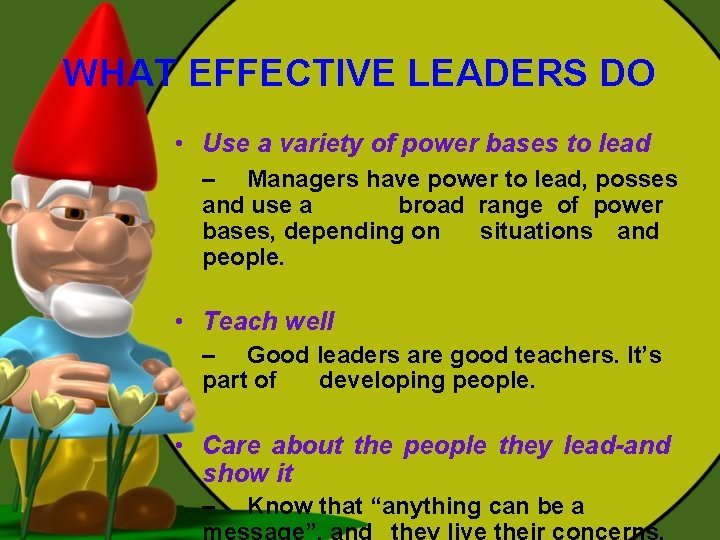 WHAT EFFECTIVE LEADERS DO • Use a variety of power bases to lead – WHAT EFFECTIVE LEADERS DO • Use a variety of power bases to lead –