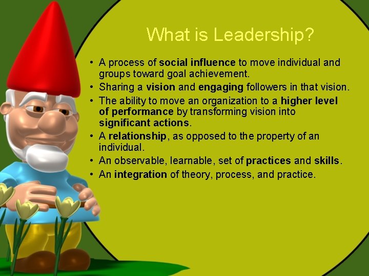 What is Leadership? • A process of social influence to move individual and groups