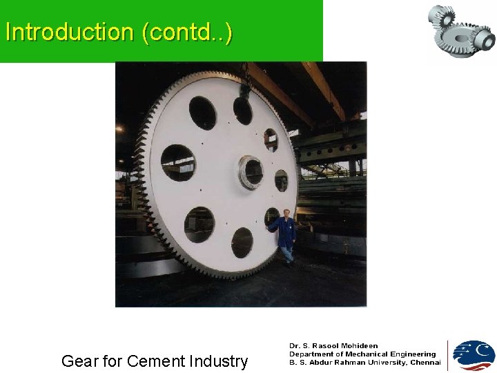 Introduction (contd. . ) Gear for Cement Industry Introduction (contd. . ) Gear for Cement Industry