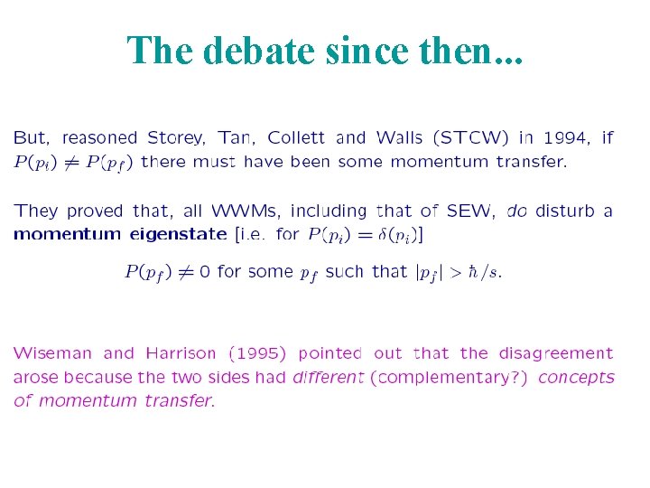 The debate since then. . . 