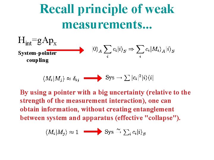 Recall principle of weak measurements. . . Hint=g. Apx System-pointer coupling By using a