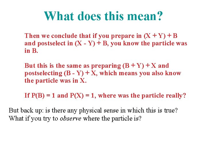 What does this mean? Then we conclude that if you prepare in (X +