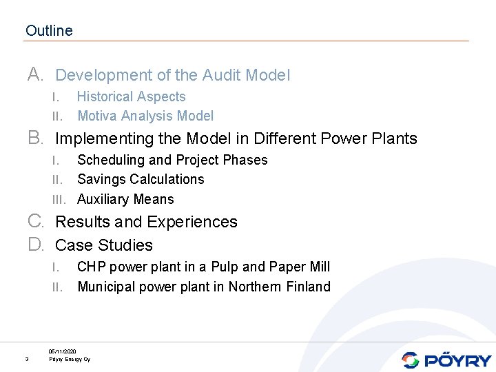 Outline A. Development of the Audit Model I. II. Historical Aspects Motiva Analysis Model