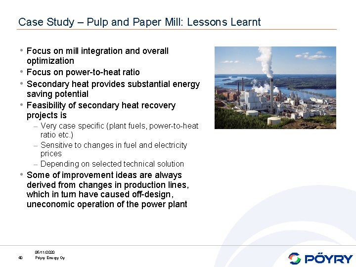 Case Study – Pulp and Paper Mill: Lessons Learnt • Focus on mill integration