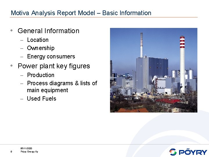 Motiva Analysis Report Model – Basic Information • General Information – Location – Ownership