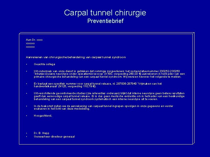 Carpal tunnel chirurgie Preventiebrief Aan Dr. xxxxxx Aanrekenen van chirurgische behandeling van carpaal tunnel