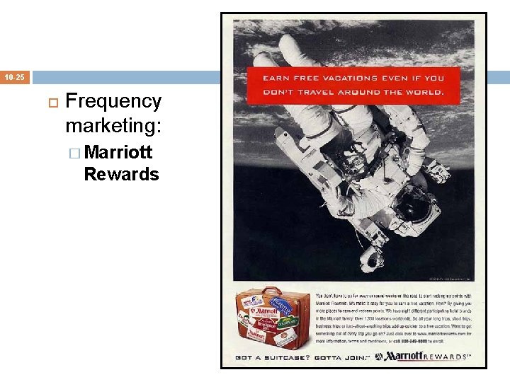 10 -25 Frequency marketing: � Marriott Rewards 