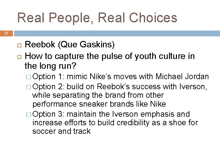 Real People, Real Choices 37 Reebok (Que Gaskins) How to capture the pulse of