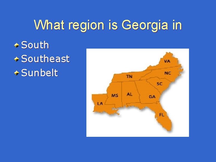 What region is Georgia in Southeast Sunbelt What region is Georgia in Southeast Sunbelt
