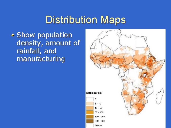 Distribution Maps Show population density, amount of rainfall, and manufacturing Distribution Maps Show population density, amount of rainfall, and manufacturing