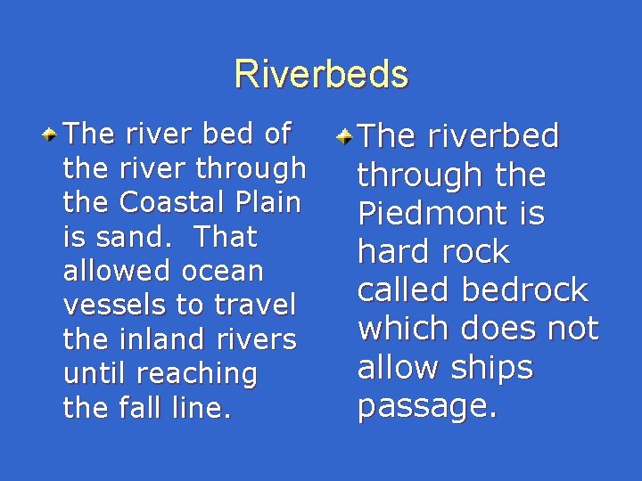 Riverbeds The river bed of the river through the Coastal Plain is sand. That Riverbeds The river bed of the river through the Coastal Plain is sand. That