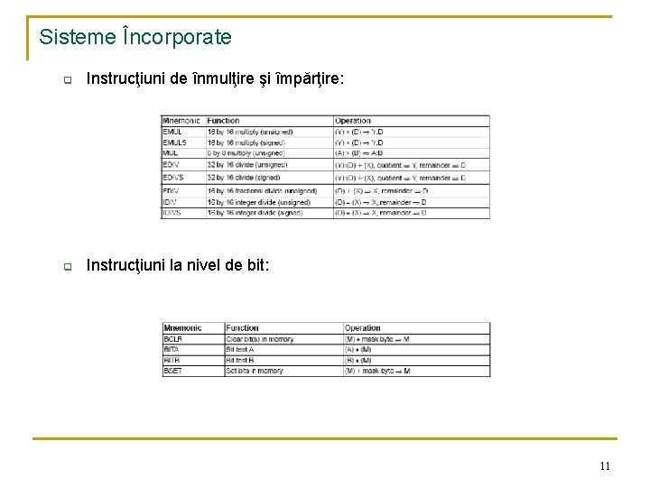 Sisteme Încorporate q Instrucţiuni de înmulţire şi împărţire: q Instrucţiuni la nivel de bit: