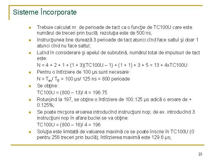 Sisteme Încorporate n n n n Trebuie calculat nr. de perioade de tact ca