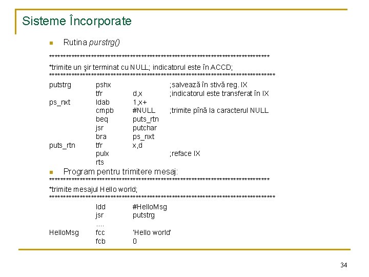 Sisteme Încorporate n Rutina purstrg() **************************************** *trimite un şir terminat cu NULL; indicatorul este