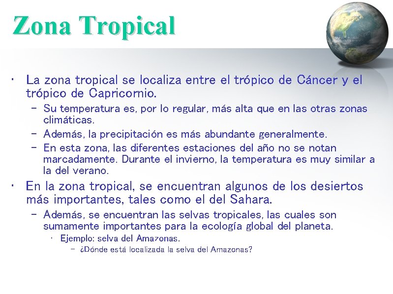 Zona Tropical • La zona tropical se localiza entre el trópico de Cáncer y