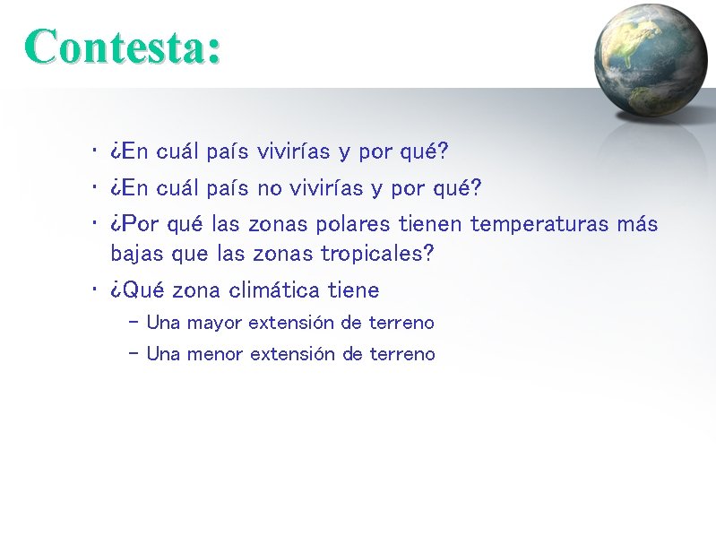 Contesta: • ¿En cuál país vivirías y por qué? • ¿En cuál país no