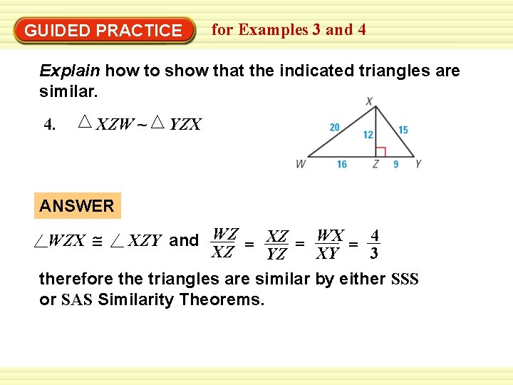 GUIDED PRACTICE for Examples 3 and 4 Explain how to show that the indicated