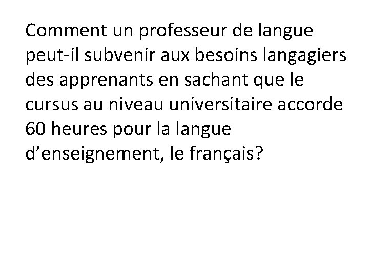 Comment un professeur de langue peut-il subvenir aux besoins langagiers des apprenants en sachant