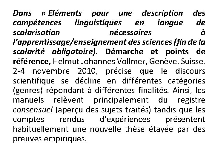 Dans « Eléments pour une description des compétences linguistiques en langue de scolarisation nécessaires