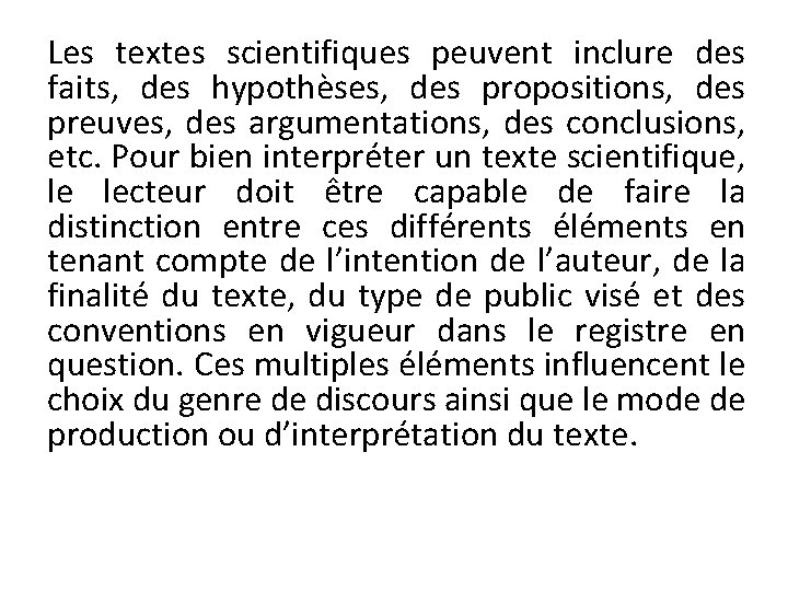 Les textes scientifiques peuvent inclure des faits, des hypothèses, des propositions, des preuves, des