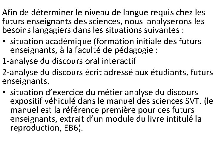 Afin de déterminer le niveau de langue requis chez les futurs enseignants des sciences,