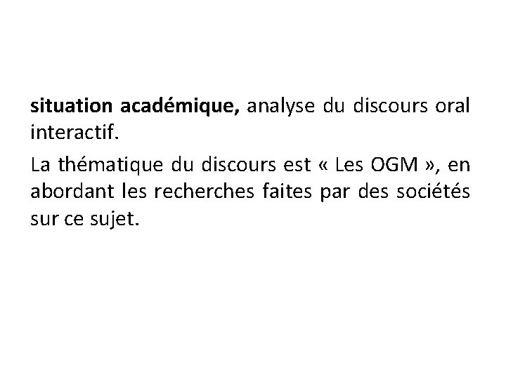 situation académique, analyse du discours oral interactif. La thématique du discours est « Les