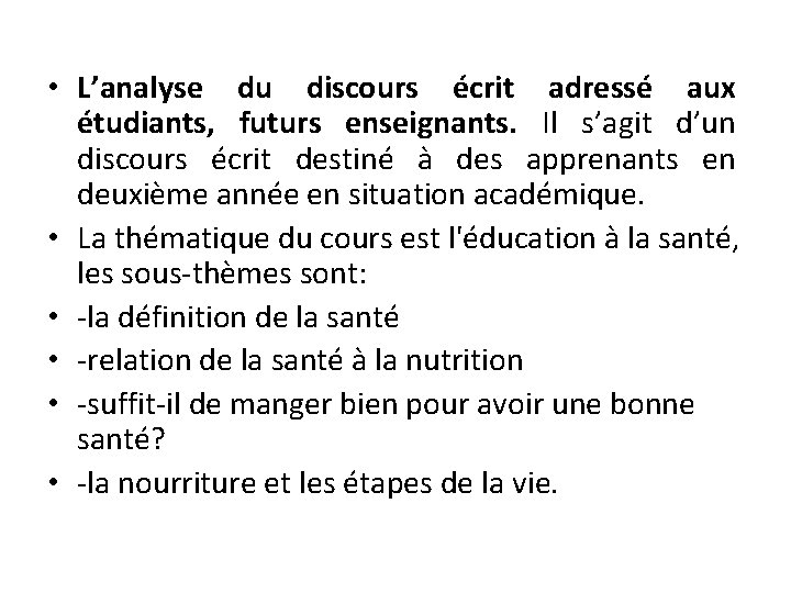  • L’analyse du discours écrit adressé aux étudiants, futurs enseignants. Il s’agit d’un