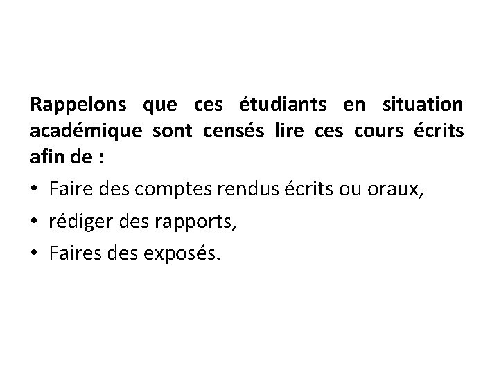 Rappelons que ces étudiants en situation académique sont censés lire ces cours écrits afin