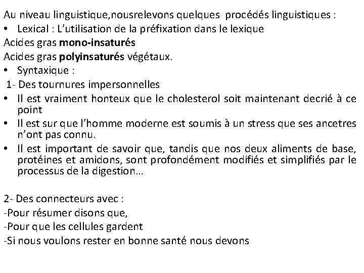 Au niveau linguistique, nousrelevons quelques procédés linguistiques : • Lexical : L’utilisation de la