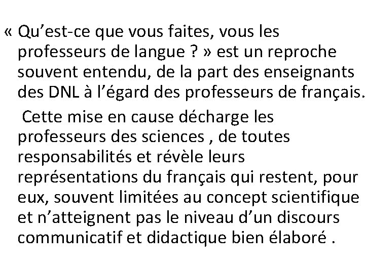  « Qu’est-ce que vous faites, vous les professeurs de langue ? » est