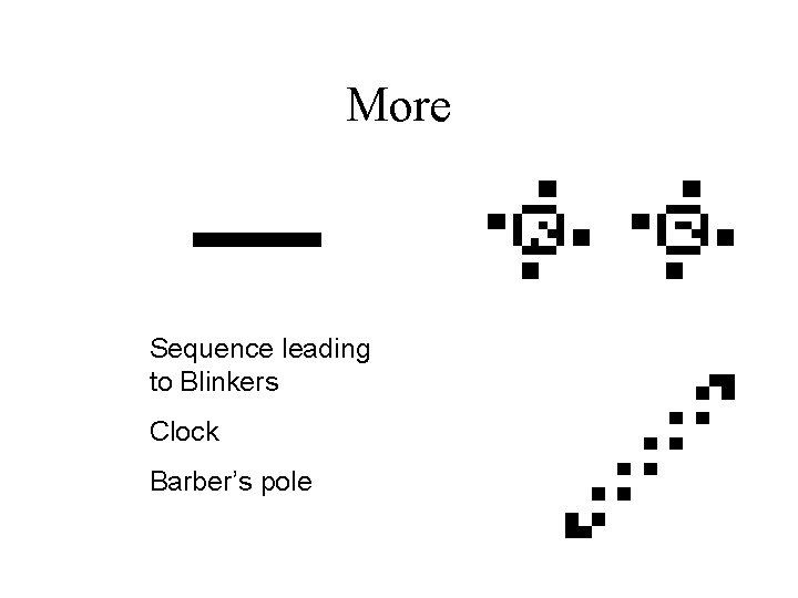 More Sequence leading to Blinkers Clock Barber’s pole 