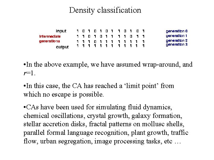 Density classification • In the above example, we have assumed wrap-around, and r=1. •