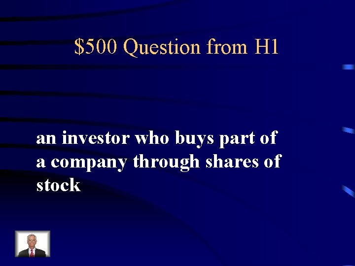 $500 Question from H 1 an investor who buys part of a company through