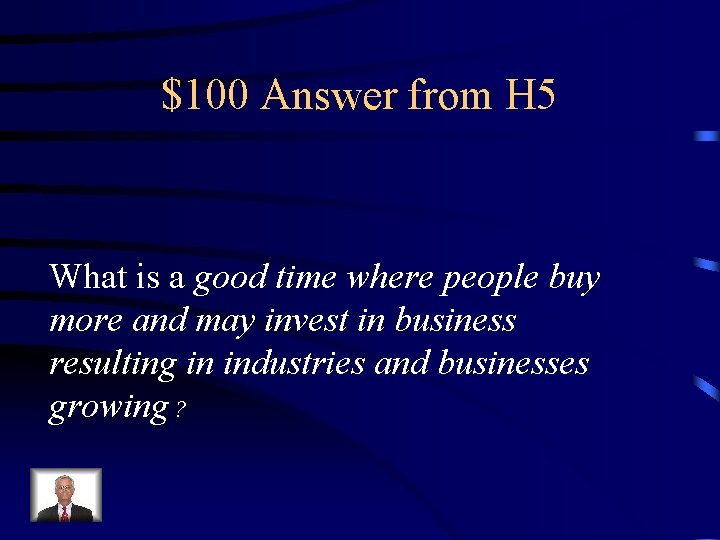 $100 Answer from H 5 What is a good time where people buy more