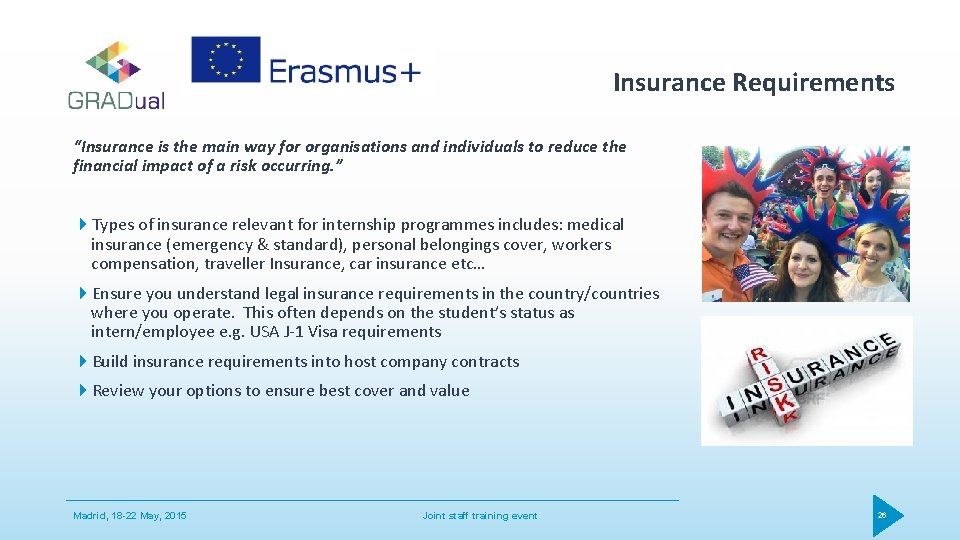 Insurance Requirements “Insurance is the main way for organisations and individuals to reduce the