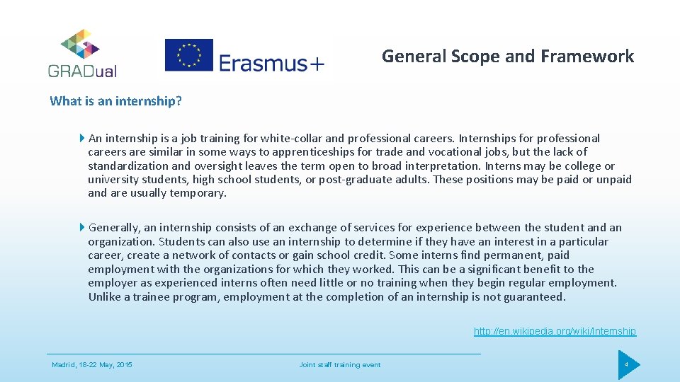 General Scope and Framework What is an internship? An internship is a job training