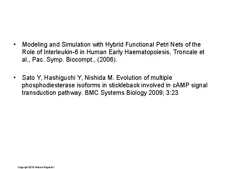  • Modeling and Simulation with Hybrid Functional Petri Nets of the Role of