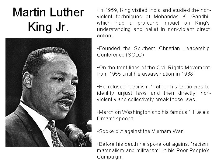 Martin Luther King Jr. • In 1959, King visited India and studied the nonviolent