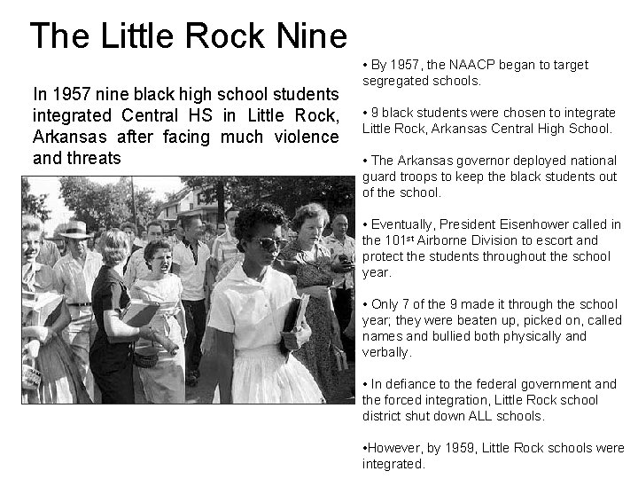 The Little Rock Nine In 1957 nine black high school students integrated Central HS