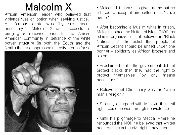 Malcolm X African American leader who believed that violence was an option when seeking