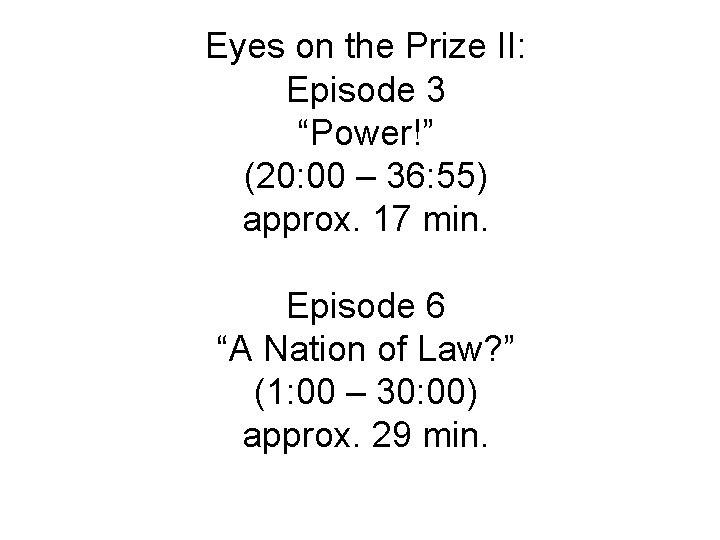 Eyes on the Prize II: Episode 3 “Power!” (20: 00 – 36: 55) approx.