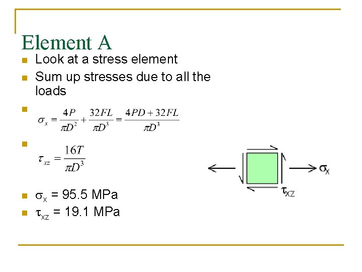 Element A n n Look at a stress element Sum up stresses due to