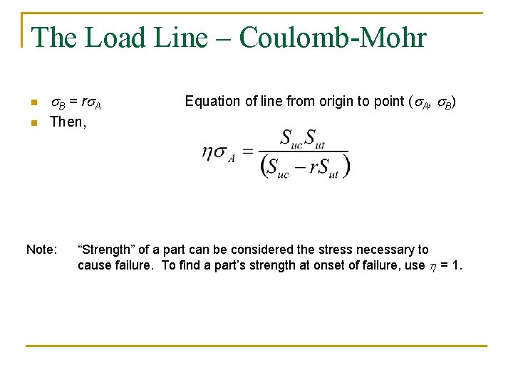 The Load Line – Coulomb-Mohr n s B = rs A n Then, Note: