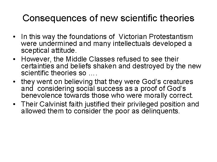 Consequences of new scientific theories • In this way the foundations of Victorian Protestantism