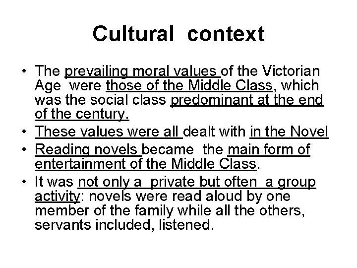 Cultural context • The prevailing moral values of the Victorian Age were those of