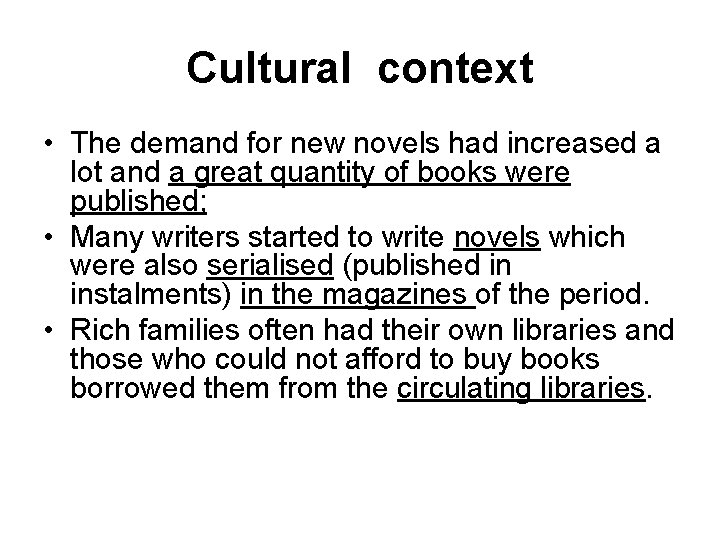 Cultural context • The demand for new novels had increased a lot and a