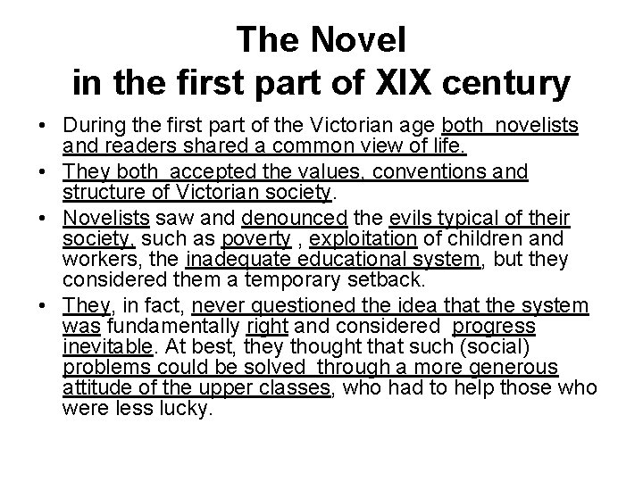 The Novel in the first part of XIX century • During the first part