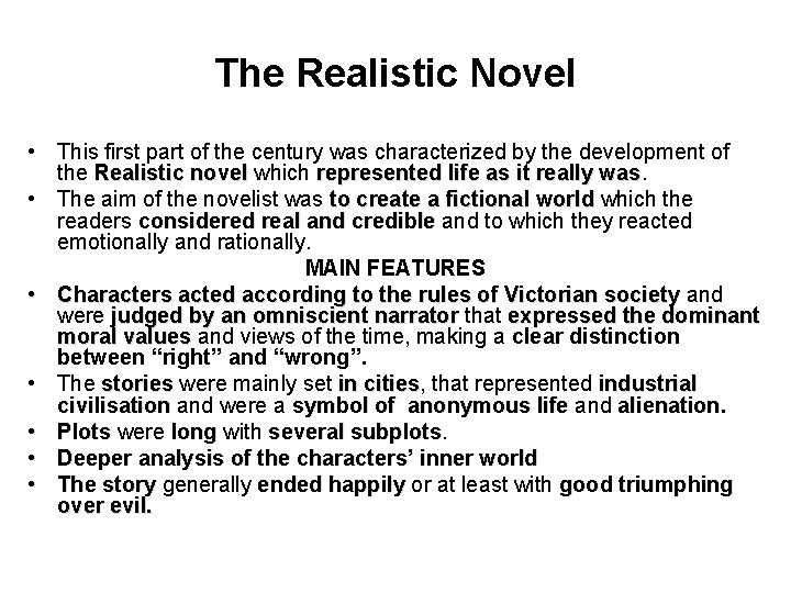 The Realistic Novel • This first part of the century was characterized by the