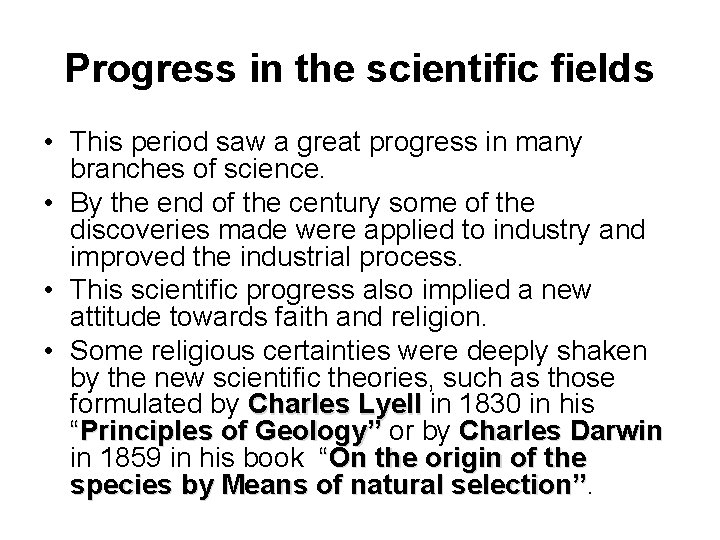 Progress in the scientific fields • This period saw a great progress in many