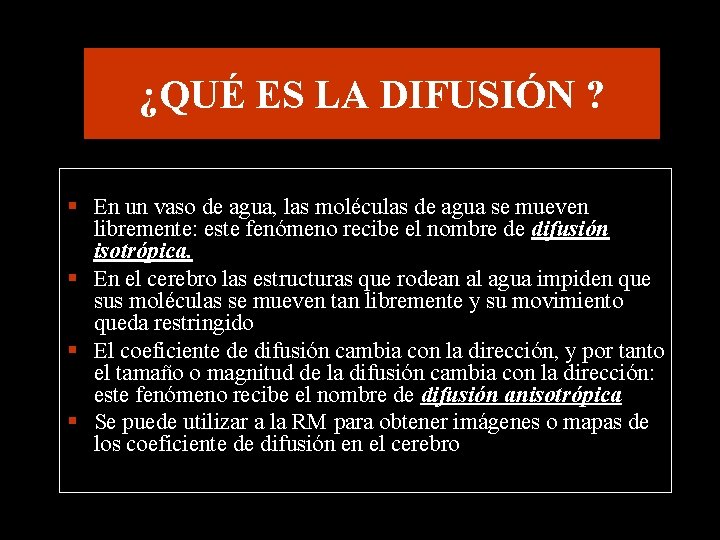 ¿QUÉ ES LA DIFUSIÓN ? § En un vaso de agua, las moléculas de